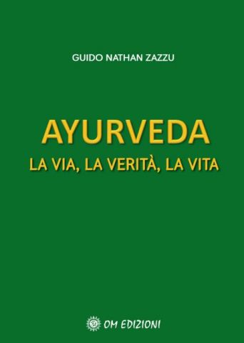 AYURVEDA. La via, la verità, la vita 