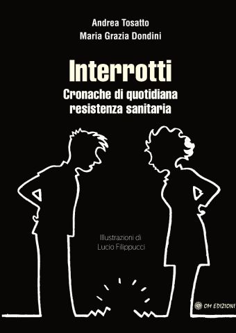 Interrotti. Cronache di quotidiana resistenza sanitaria