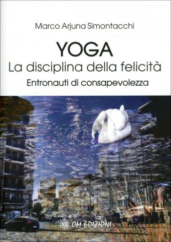 Yoga. La Disciplina della Felicità