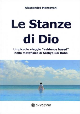 Le Stanze di Dio. Un piccolo viaggio «evidence based» nella metafisica di Sathya Sai Baba